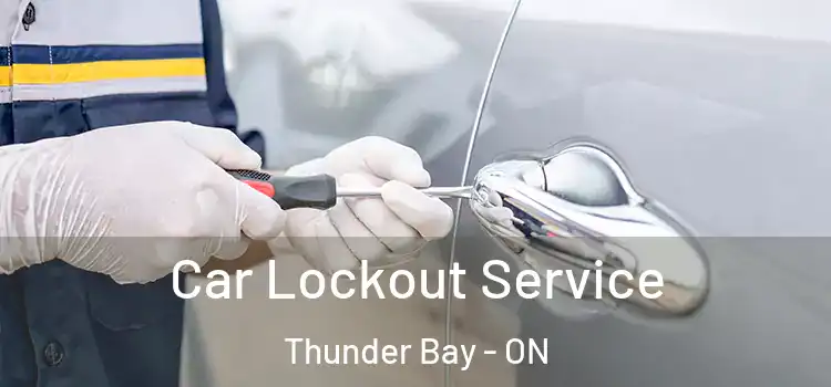  Car Lockout Service Thunder Bay - ON