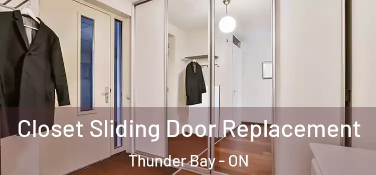 Closet Sliding Door Replacement Thunder Bay - ON