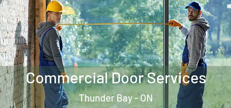 Commercial Door Services Thunder Bay - ON