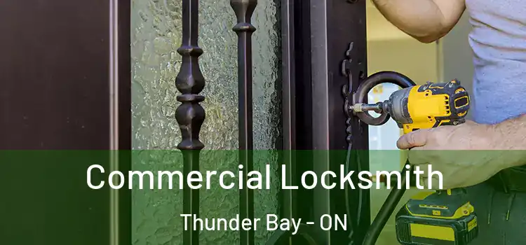 Commercial Locksmith Thunder Bay - ON