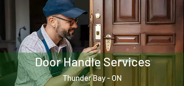 Door Handle Services Thunder Bay - ON