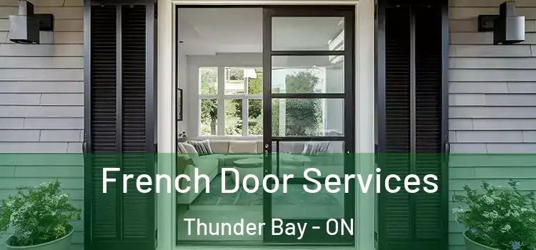 French Door Services Thunder Bay - ON