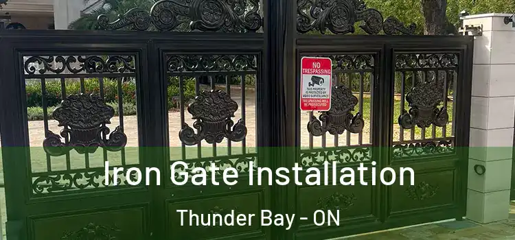  Iron Gate Installation Thunder Bay - ON