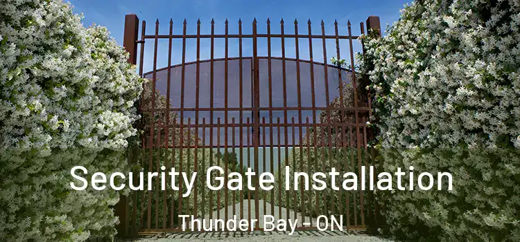  Security Gate Installation Thunder Bay - ON